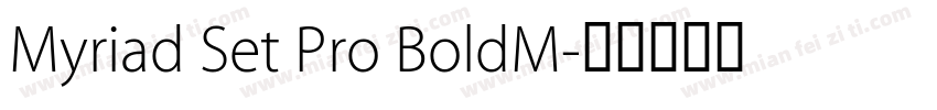 Myriad Set Pro BoldM字体转换